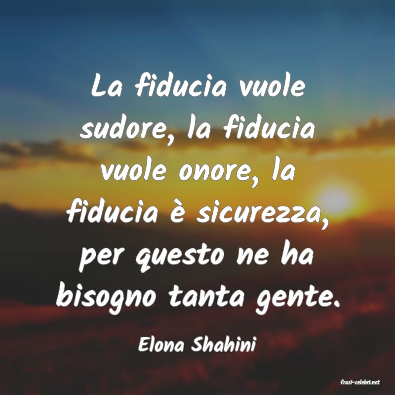 frasi di  Elona Shahini

