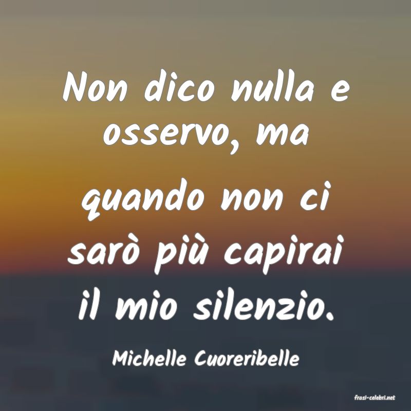frasi di  Michelle Cuoreribelle
