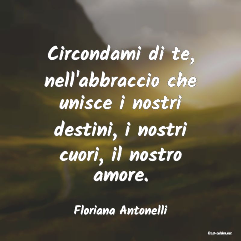 frasi di  Floriana Antonelli
