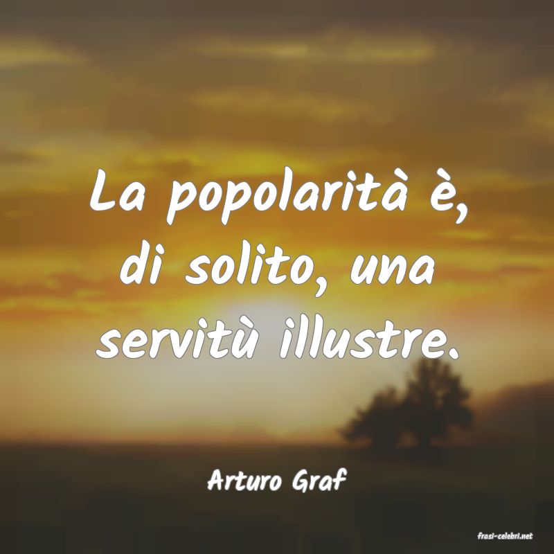 frasi di  Arturo Graf
