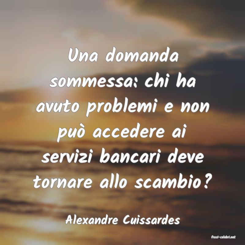 frasi di Alexandre Cuissardes