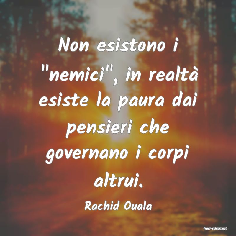 frasi di  Rachid Ouala

