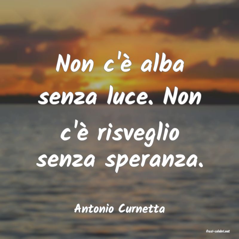 frasi di  Antonio Curnetta
