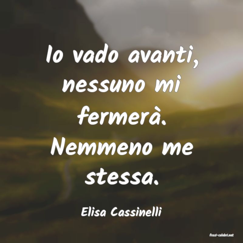 frasi di  Elisa Cassinelli
