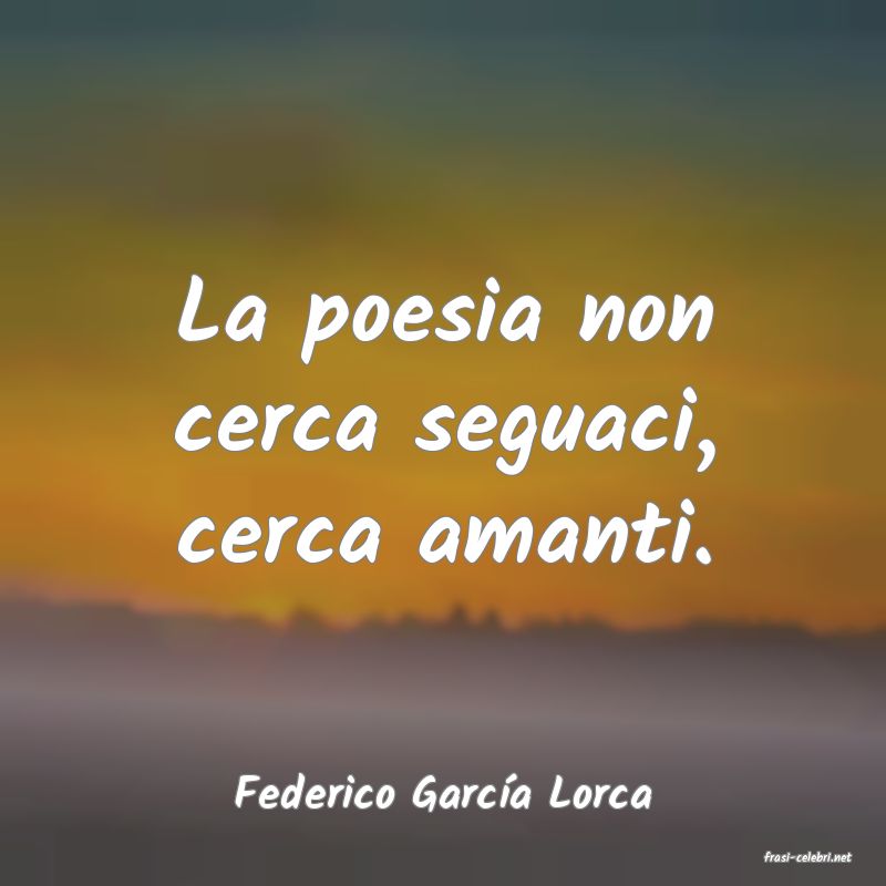frasi di Federico Garca Lorca
