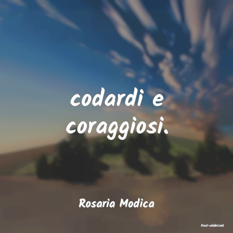 frasi di  Rosaria Modica
