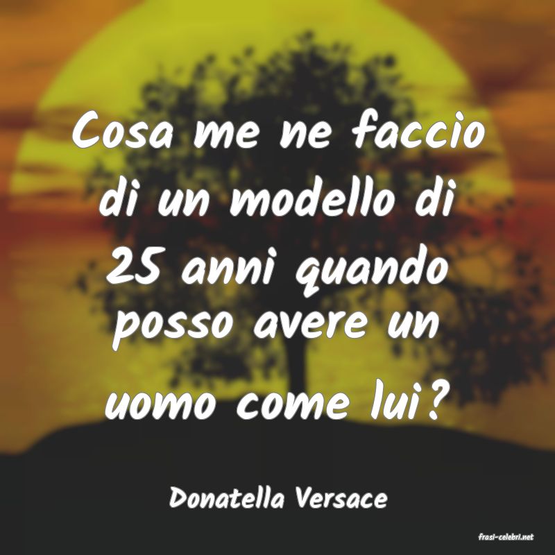 frasi di Donatella Versace