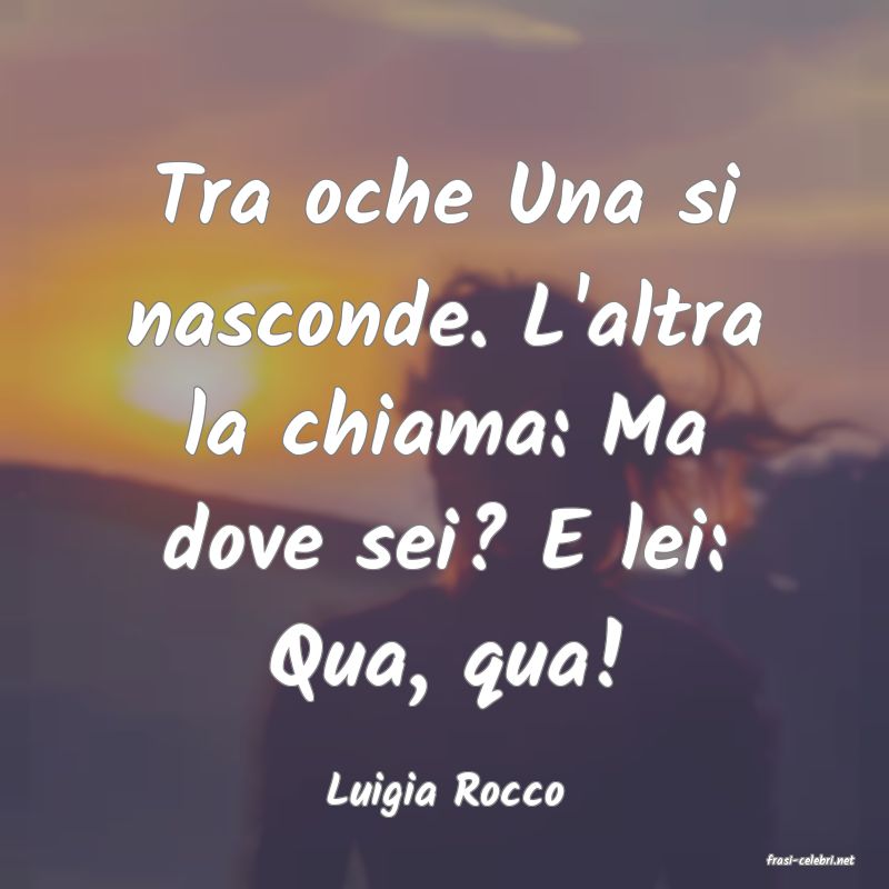 frasi di Luigia Rocco