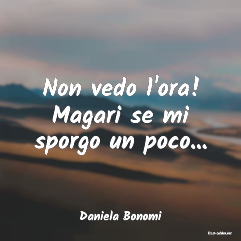 frasi di Daniela Bonomi