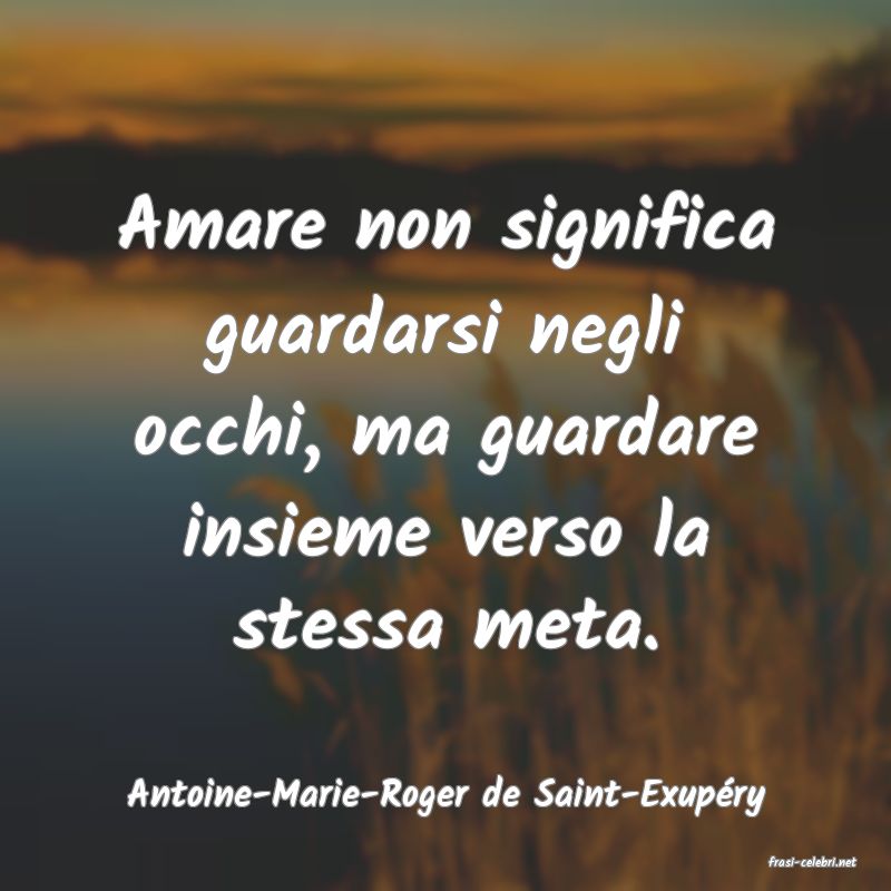 frasi di Antoine-Marie-Roger de Saint-Exupry