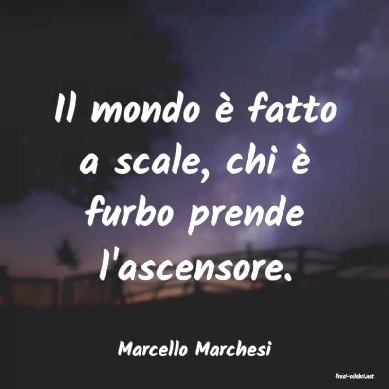 frasi di Marcello Marchesi