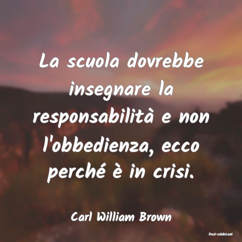 frasi di Carl William Brown