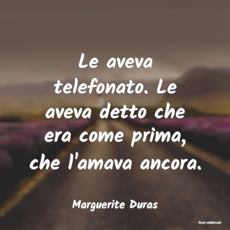 frasi di Marguerite Duras