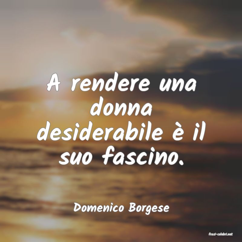 frasi di  Domenico Borgese
