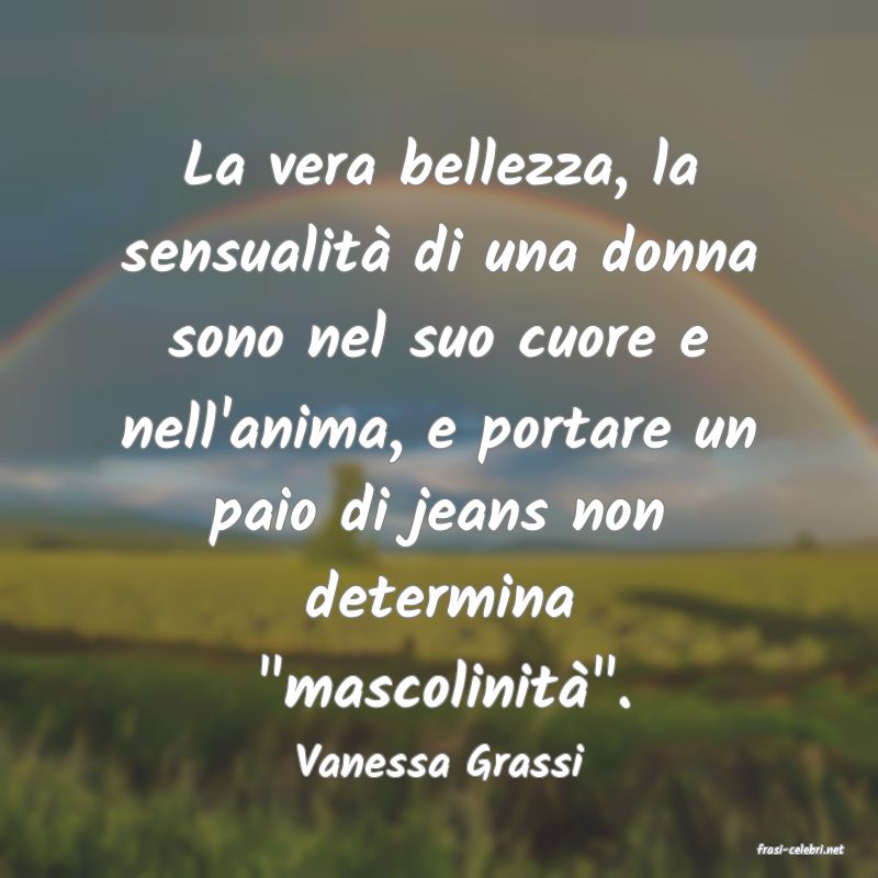 frasi di  Vanessa Grassi
