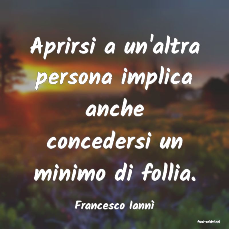 frasi di Francesco Iann�