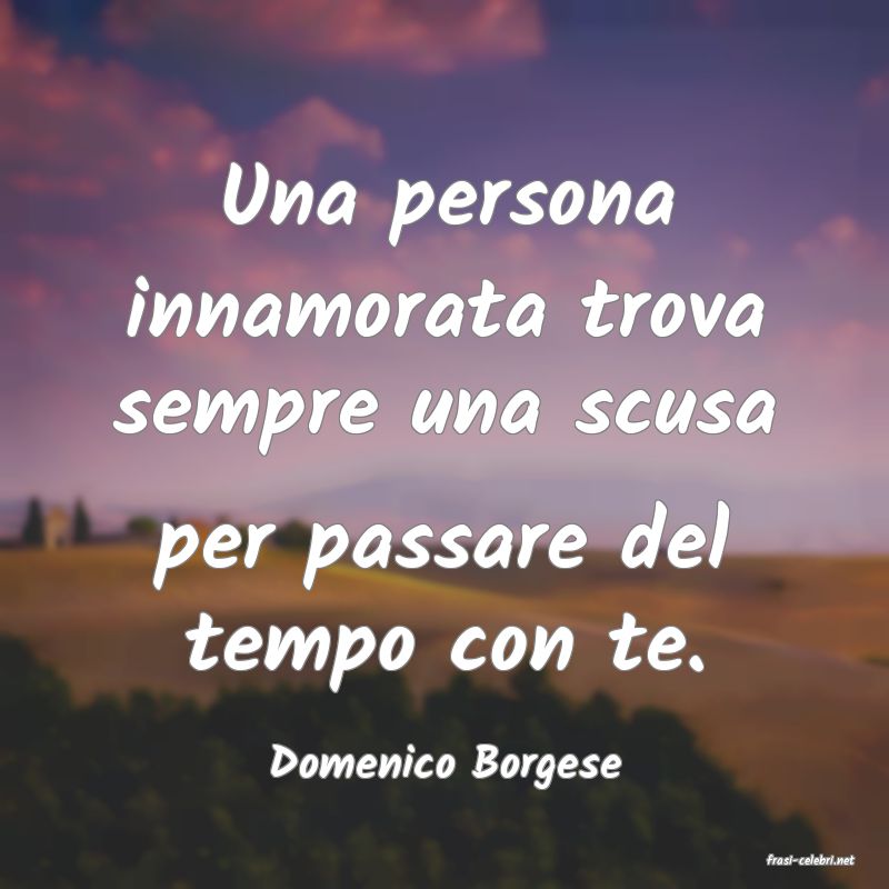 frasi di  Domenico Borgese
