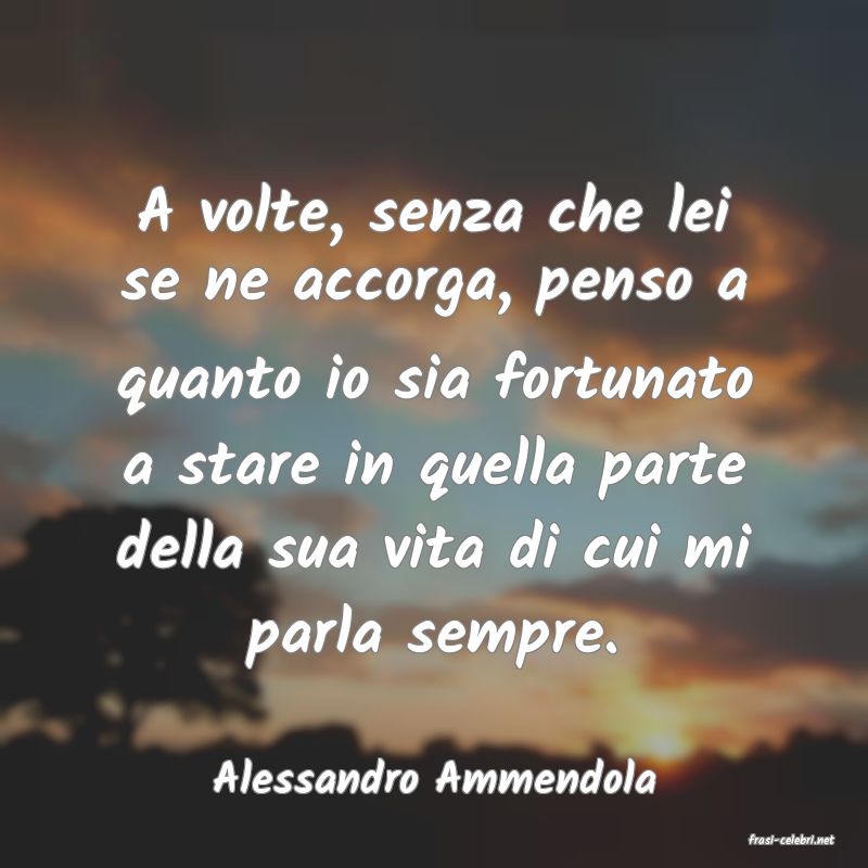 frasi di Alessandro Ammendola