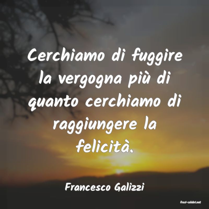 frasi di Francesco Galizzi