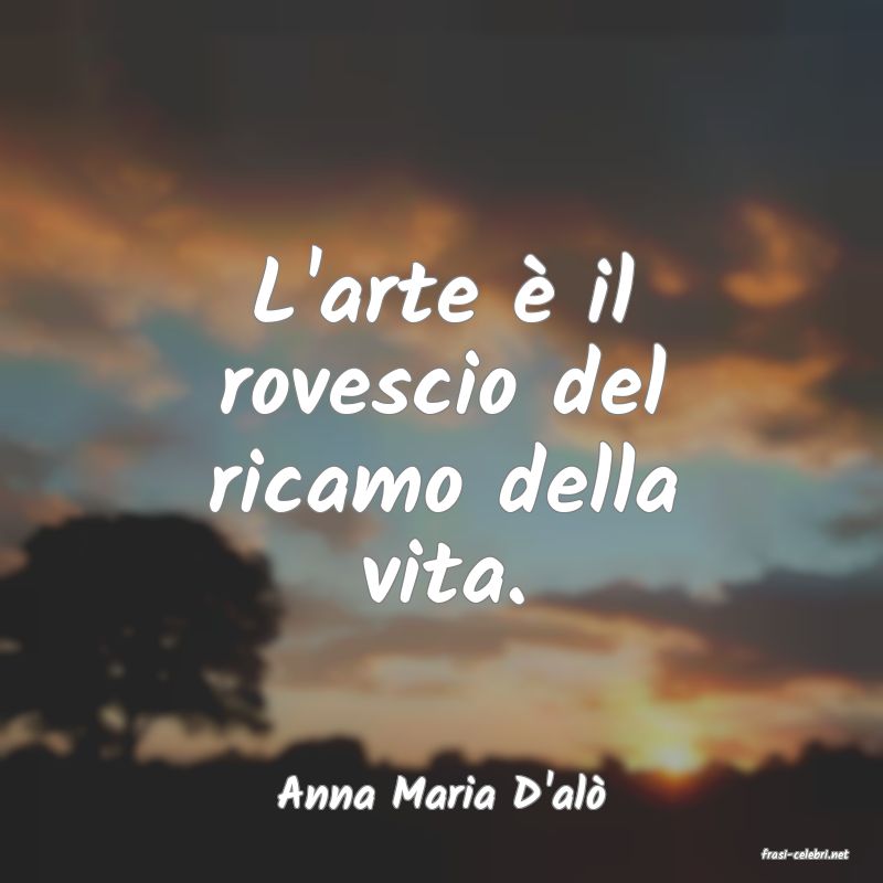 frasi di Anna Maria D'al