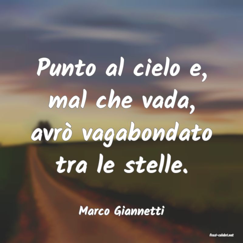 frasi di  Marco Giannetti
