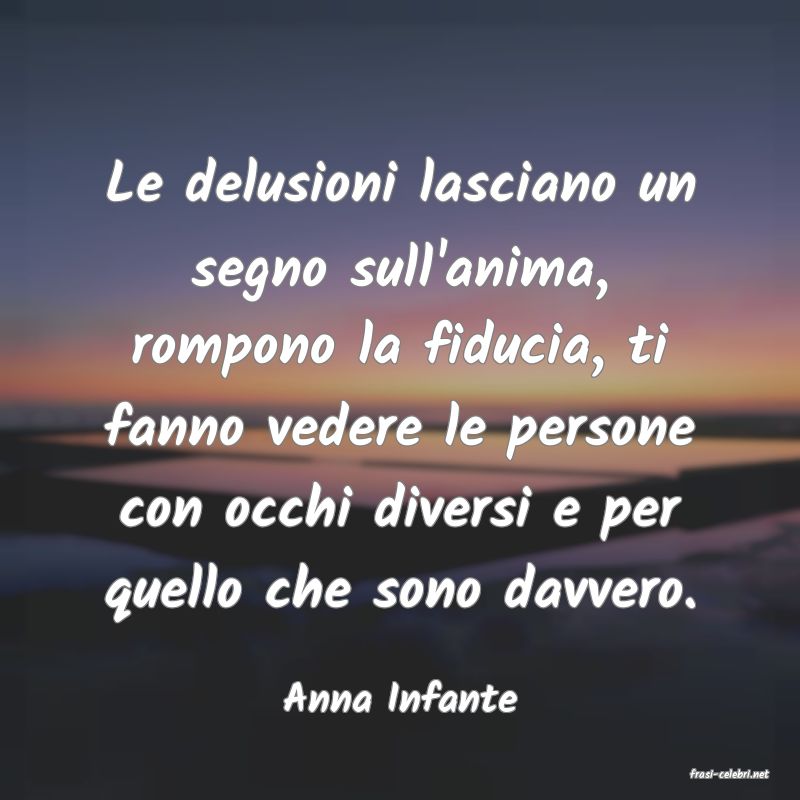 frasi di  Anna Infante
