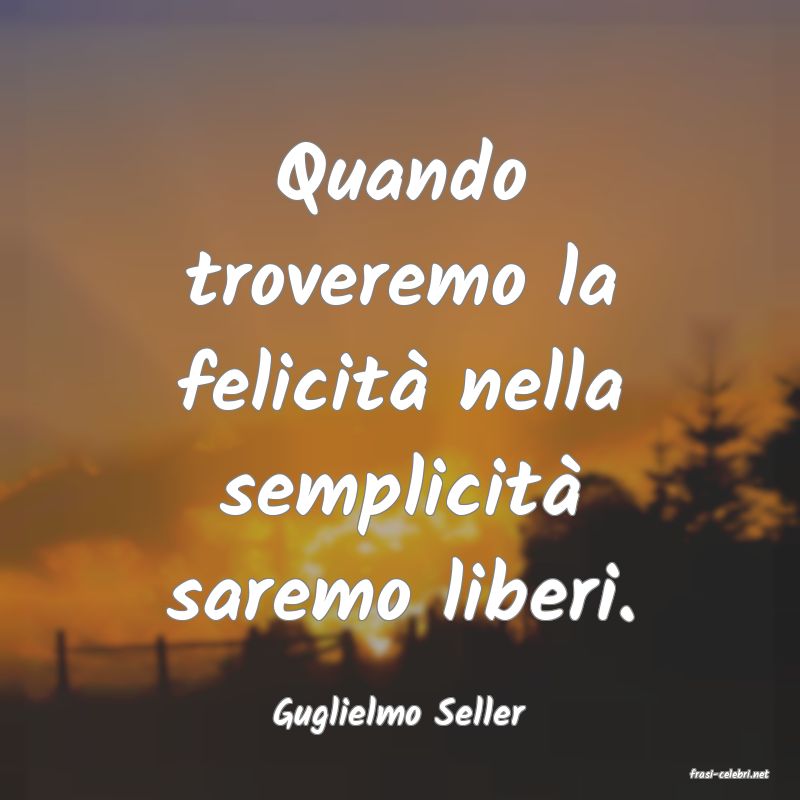 frasi di Guglielmo Seller