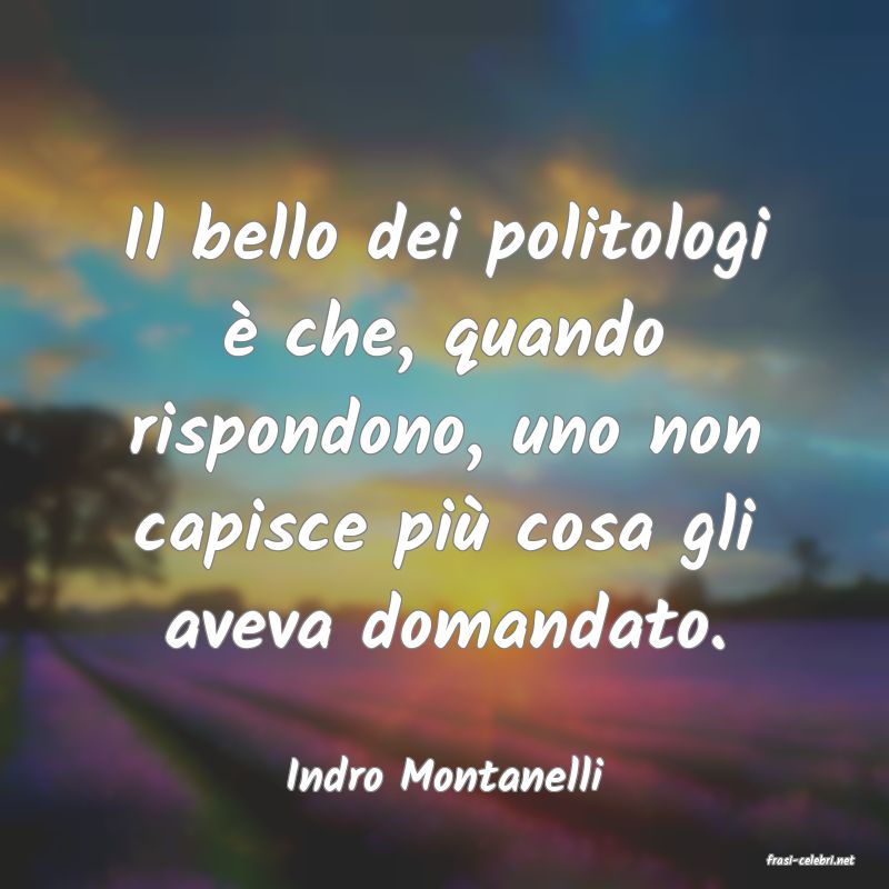 frasi di  Indro Montanelli

