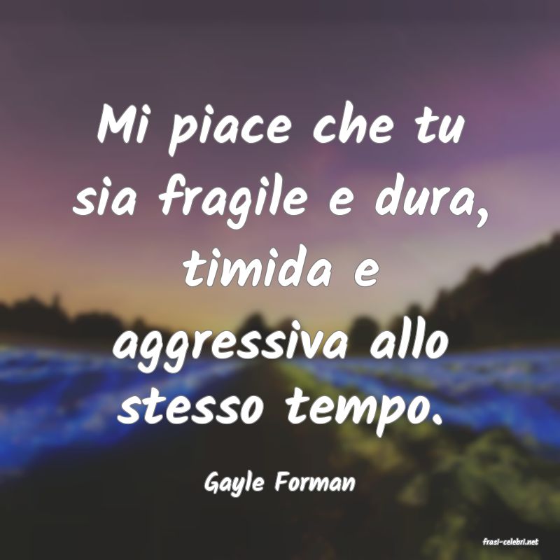 frasi di  Gayle Forman
