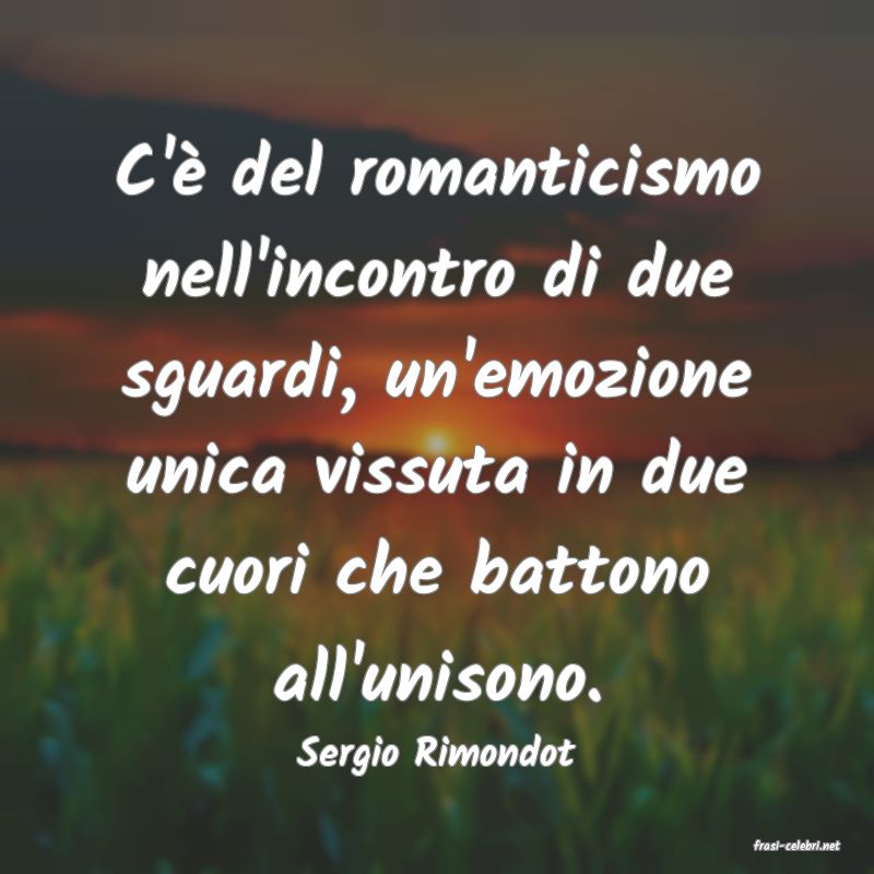 frasi di  Sergio Rimondot

