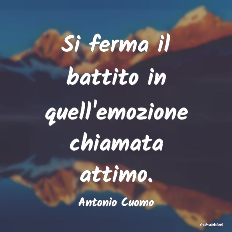 frasi di  Antonio Cuomo
