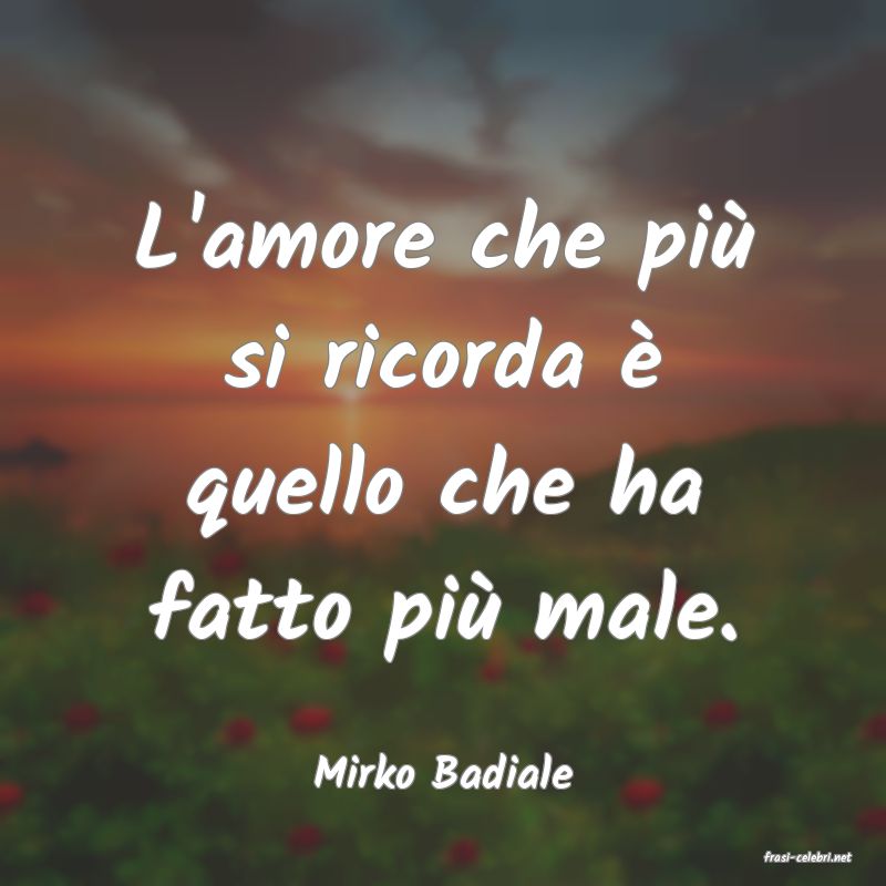 frasi di  Mirko Badiale
