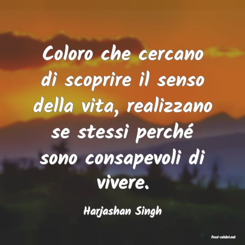 frasi di  Harjashan Singh
