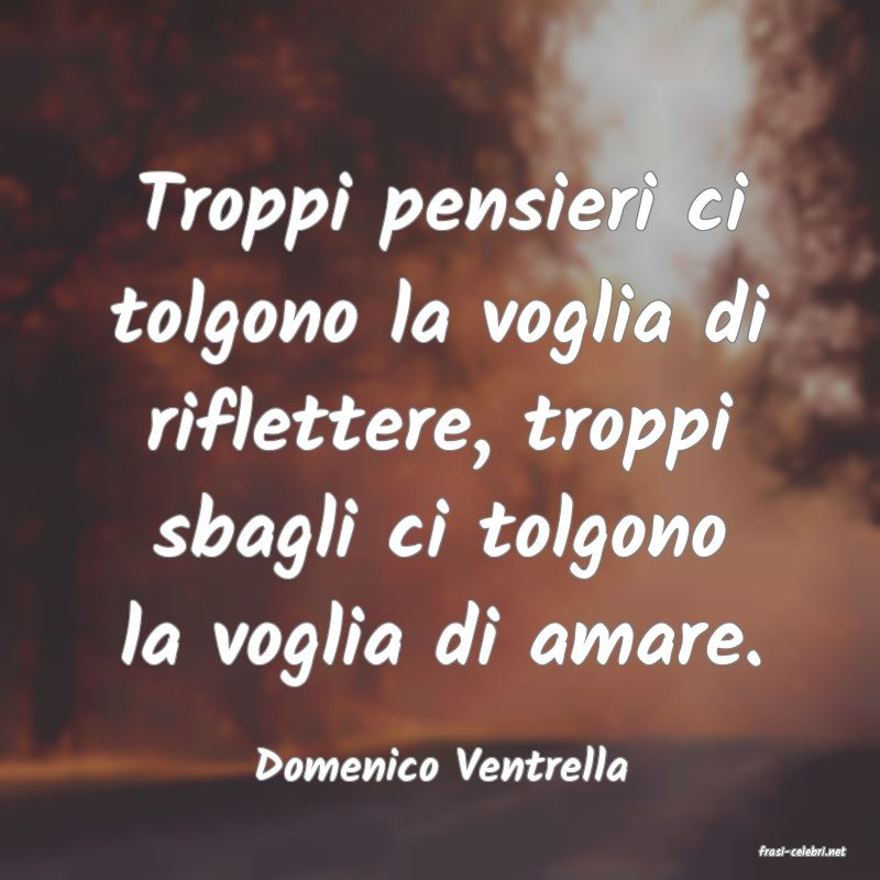 frasi di  Domenico Ventrella
