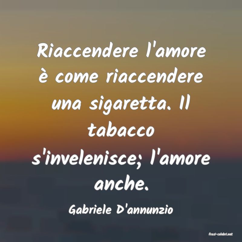 frasi di  Gabriele D'annunzio
