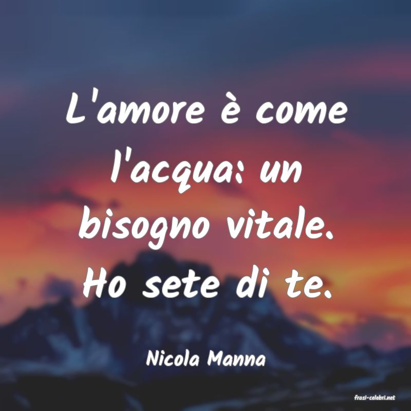 frasi di  Nicola Manna

