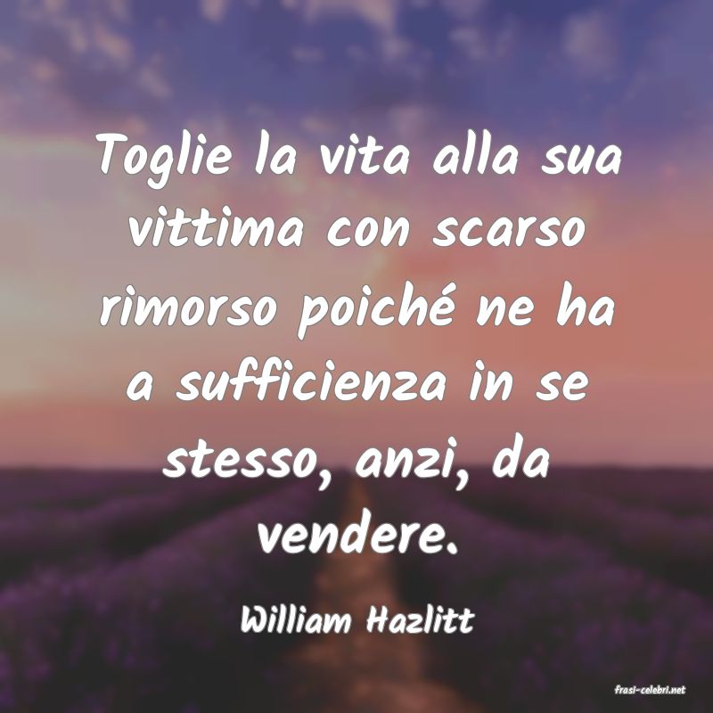 frasi di  William Hazlitt
