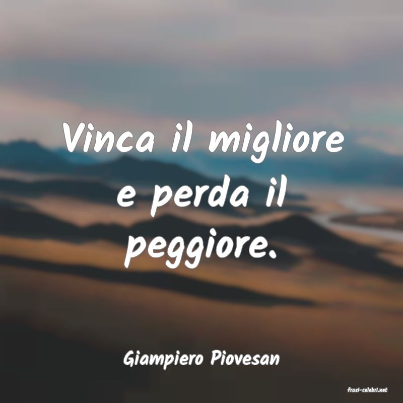 frasi di Giampiero Piovesan