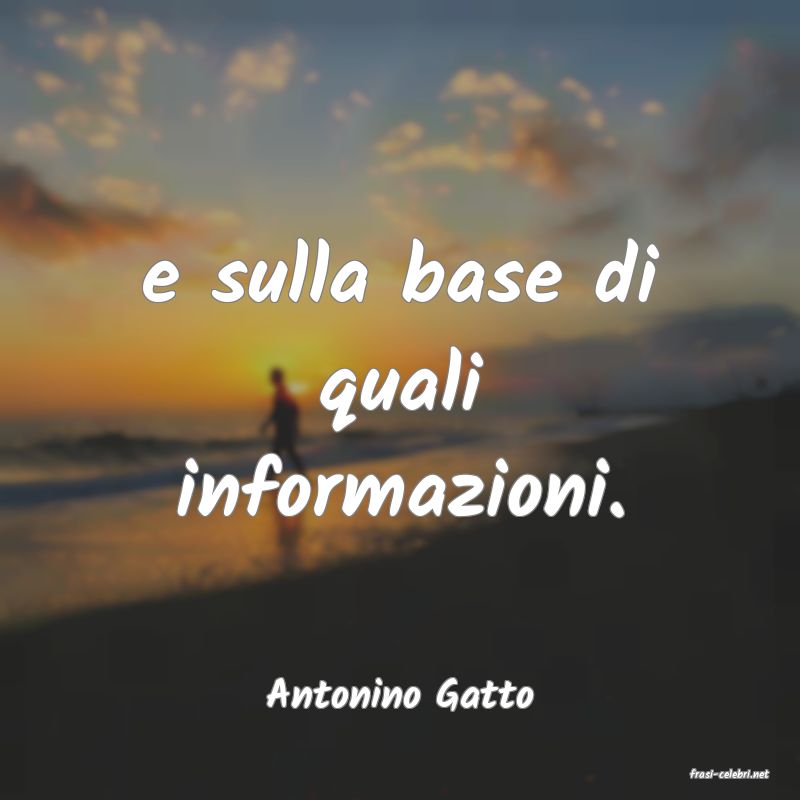 frasi di  Antonino Gatto
