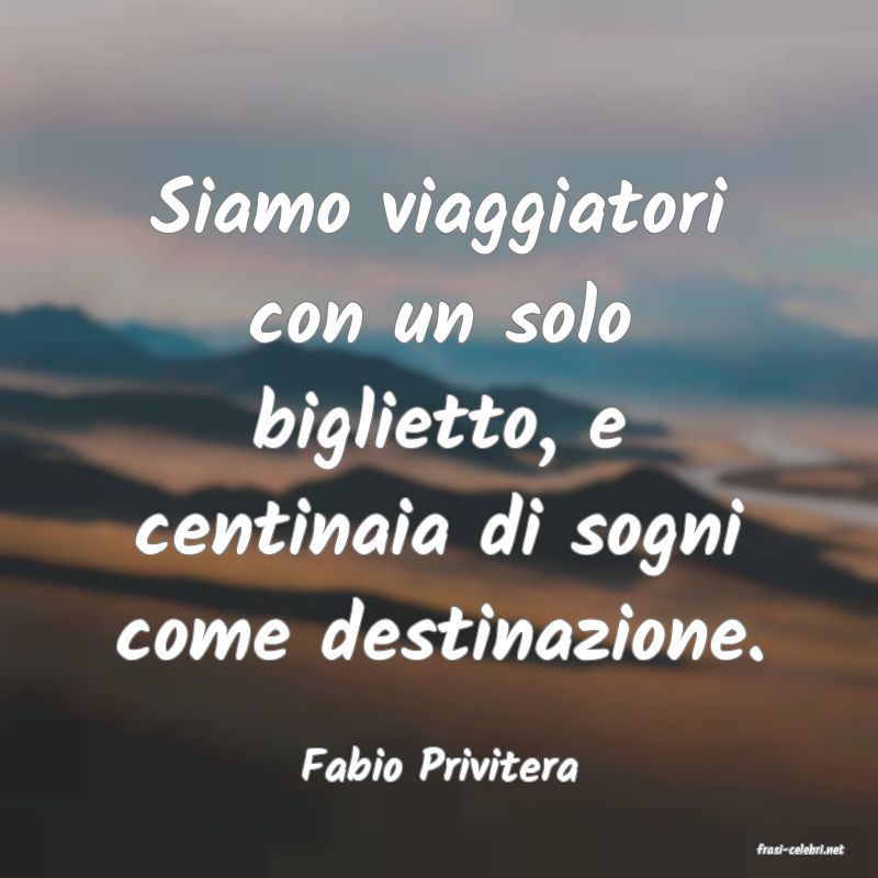 frasi di  Fabio Privitera
