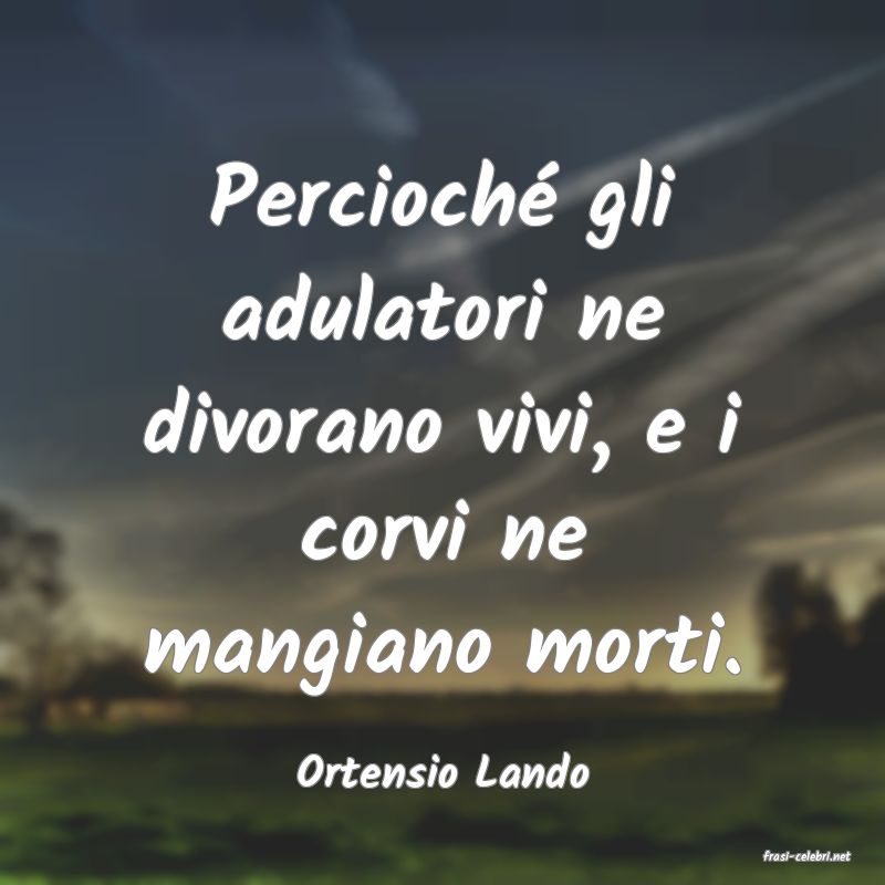 frasi di  Ortensio Lando
