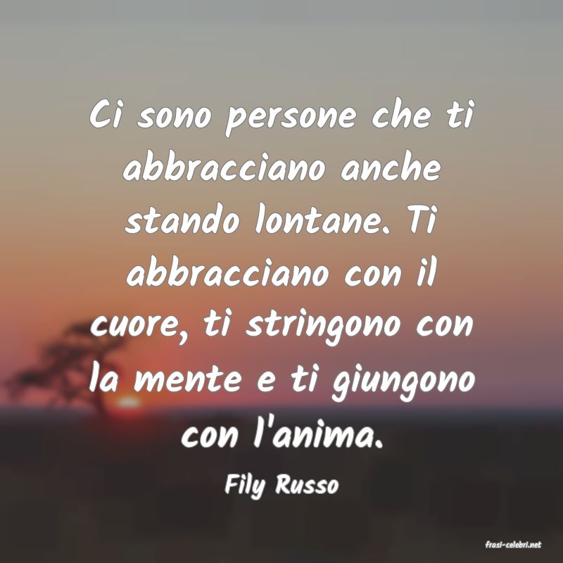 frasi di  Fily Russo
