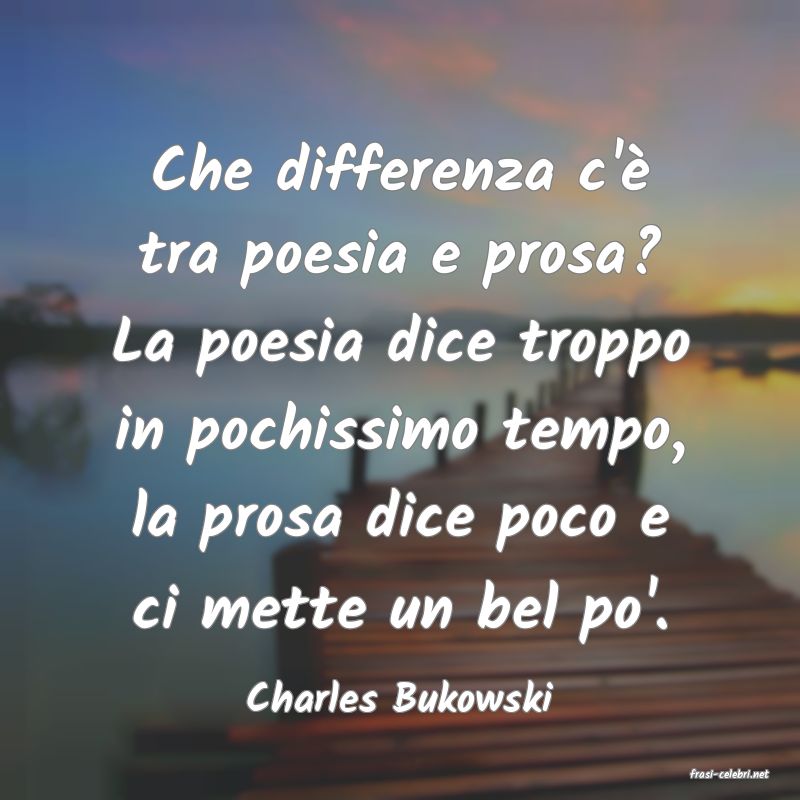 frasi di  Charles Bukowski
