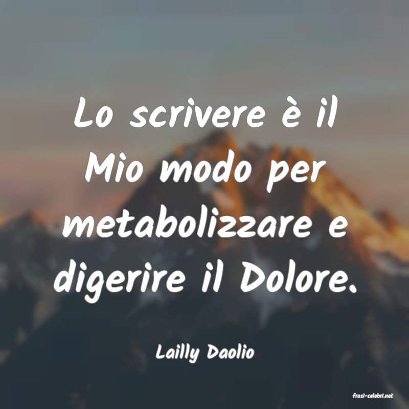 frasi di  Lailly Daolio
