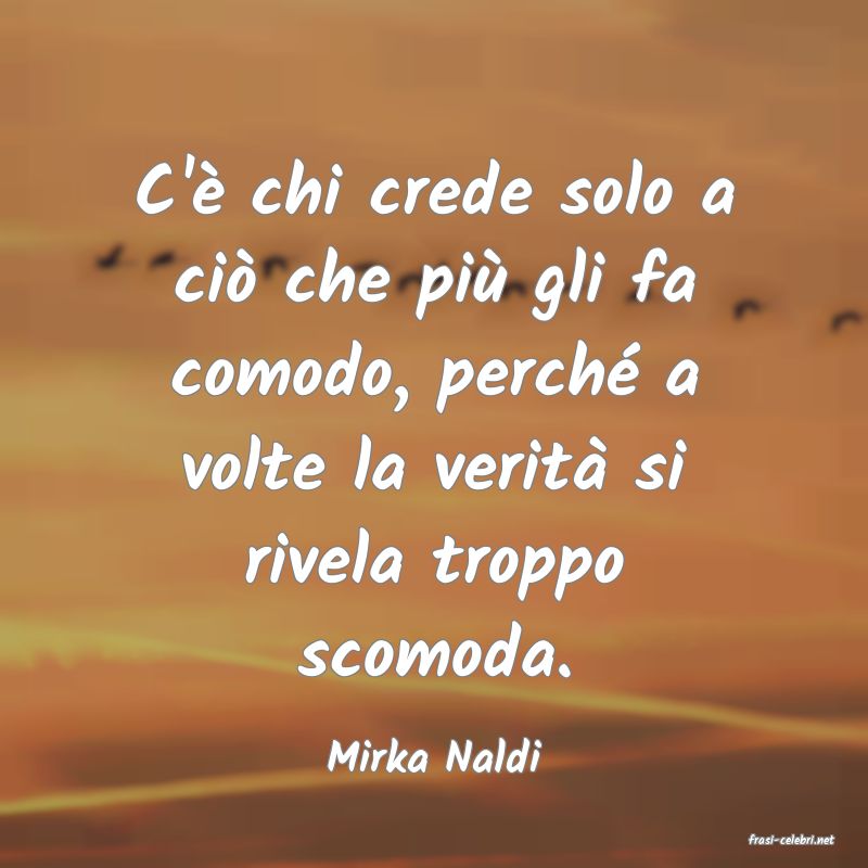 frasi di  Mirka Naldi
