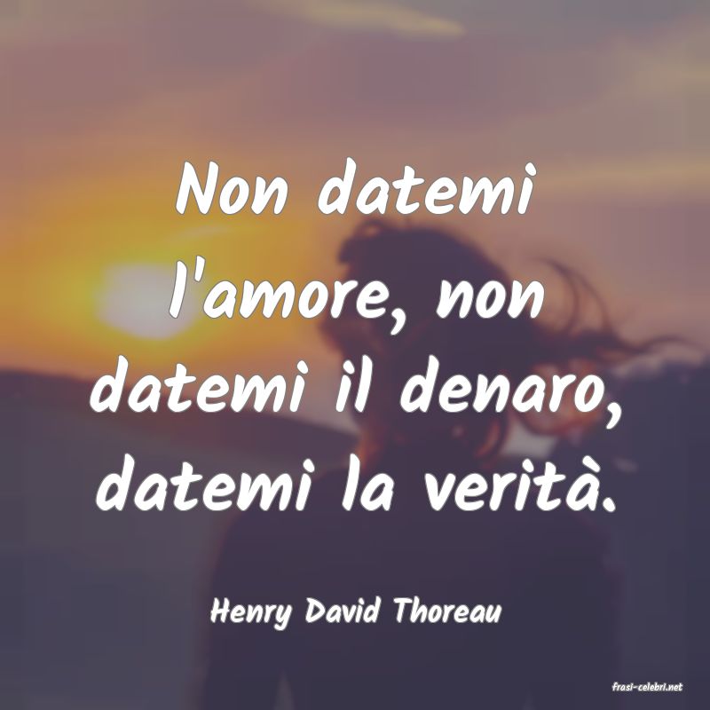frasi di  Henry David Thoreau

