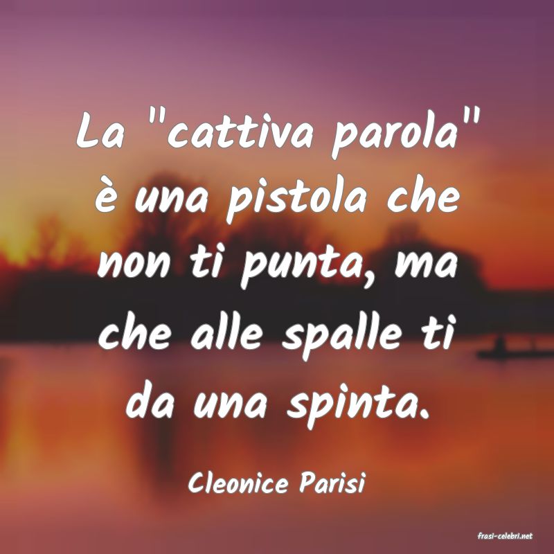 frasi di  Cleonice Parisi
