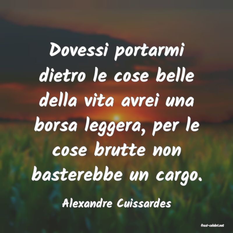 frasi di  Alexandre Cuissardes
