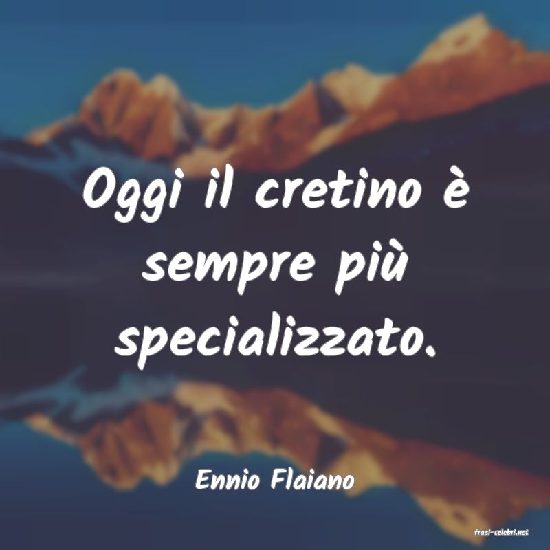frasi di  Ennio Flaiano
