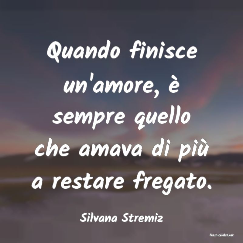 frasi di Silvana Stremiz